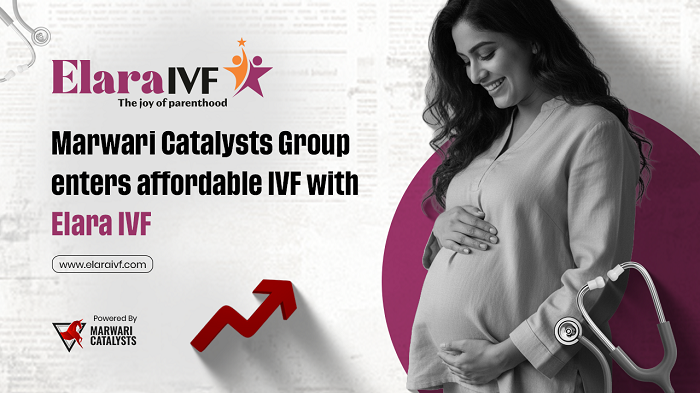 Marwari Catalysts Group Enters Affordable IVF with Elara IVF under its VSM