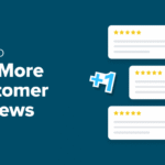 How I Get More Customer Reviews (12 Easy Tips You Can Try Too)